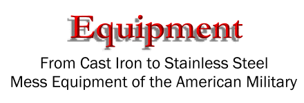 From Cast Iron to Stainless Steel: Mess Equipment of the American Military